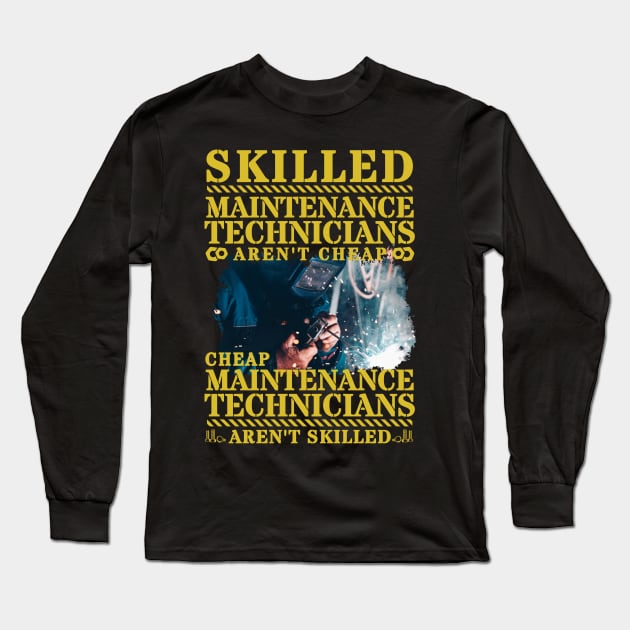 Maintenance Technicians aren't cheap... Long Sleeve T-Shirt by Richardramirez82